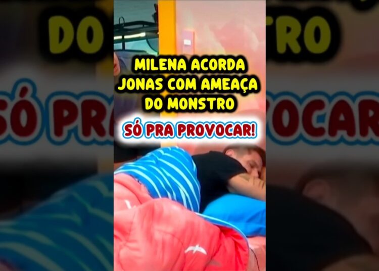 MILENA ACORDA JONAS NA MADRUGADA E AMEAÇA DAR O MONSTRO