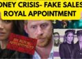 MONEY CRISIS, FAKE SALES & ROYAL APPOINTMENT #royal #meghan #princeharry