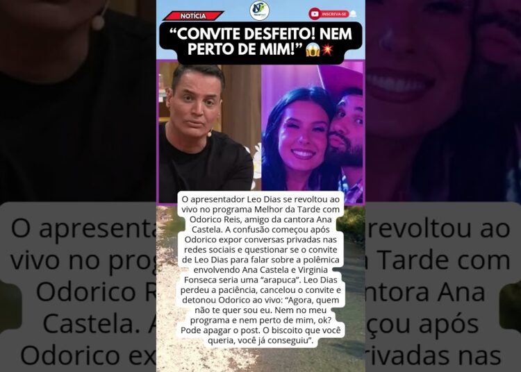 LEO DIAS DETONA AMIGO DE ANA CASTELA AO VIVO 😡📢
