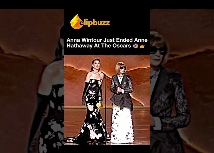 Anna Wintour Just Ended Anne Hathaway At The Oscars 😭👑