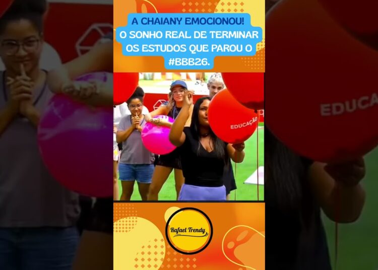 A CHAIANY EMOCIONOU! O sonho real de terminar os estudos que parou o #BBB26.
