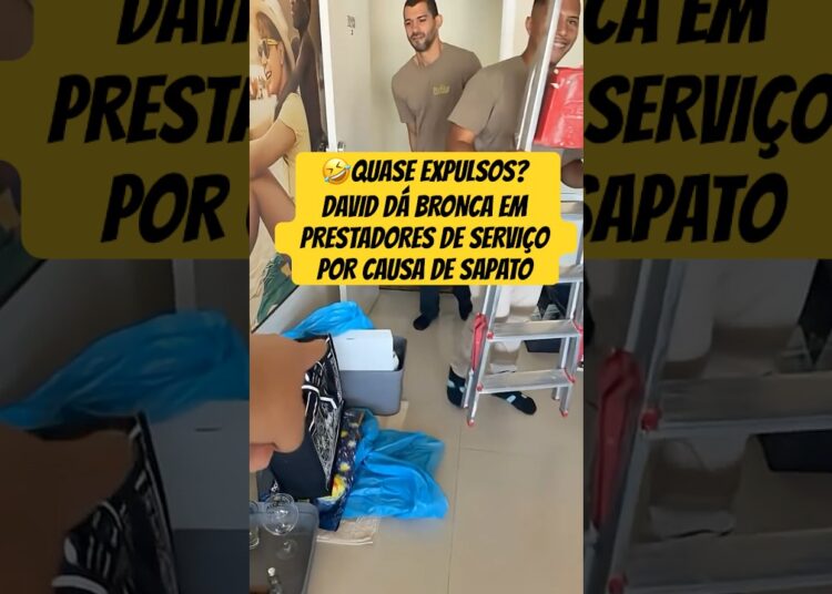 QUASE EXPULSOS? DAVID DÁ BRONCA EM PRESTADORES DE SERVIÇO POR CAUSA DE SAPATO #mico #exclusivo