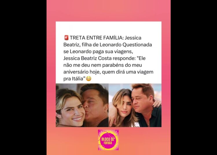 Filha revela que #leonardo  esqueceu seu aniversário e causa climão. #fofocas #fofoca