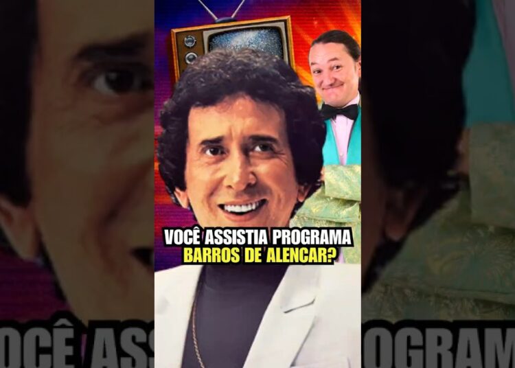 Programa Barros de Alencar: Você Lembra?
