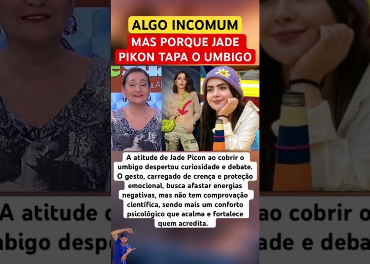TAPAR O UMBIGO, PORQUE JADE PICOM FAZ ISSO? #feedshorts #ultimasnoticia #fofoca