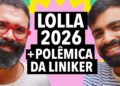 #371 Lollapalooza 2026 + Polêmica envolvendo Liniker e mais!