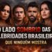 Por Trás da Fama: Histórias Obscuras das Maiores Celebridades do Brasil
