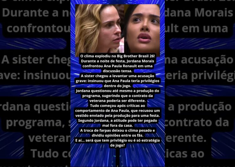 JORDANA ACUSA ANA PAULA NO BBB 26 E CLIMA PEGA FOGO!