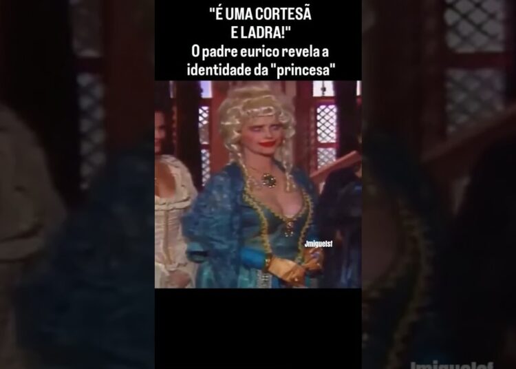 O PADRE EURICO REVELA A REAL IDENTIDADE DA “PRINCESA”