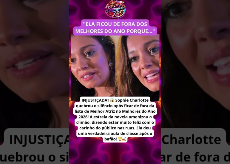 ESNOBADA? SOPHIE CHARLOTTE FORA DO MELHORES DO ANO! #fofoca #noticias