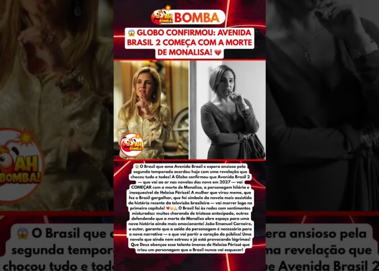 GLOBO REVELA QUE AVENIDA BRASIL 2 VAI COMEÇAR COM MORTE CHOCANTE DE MONALISA!