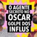 #356 O Agente Secreto indicado ao Oscar + Novo golpe dos influenciadores e mais!