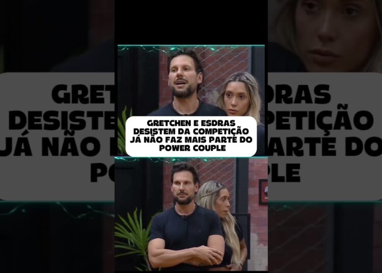 GRETCHEN E ESDRAS DESISTEM DO POWER COUPLE#entreterimento #powercouple #fofocas #viraliza #famosos #