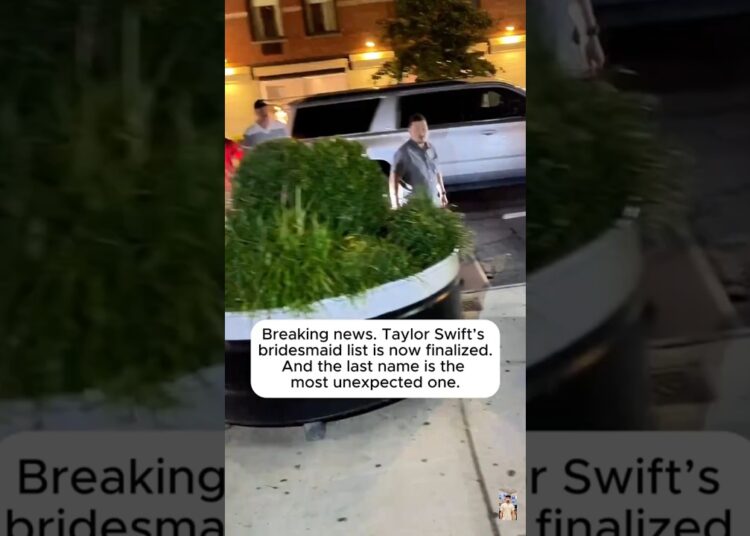 Breaking news. Taylor Swift’sbridesmaid list is now finalized.And the last name is themost unexpecte