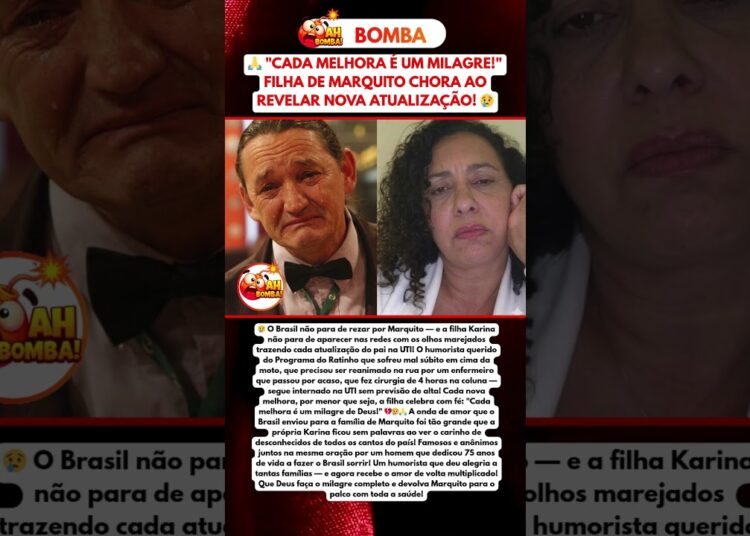FILHA DE MARQUITO REVELA NOVA ATUALIZAÇÃO DO PAI NA UTI E BRASIL ORA JUNTO!