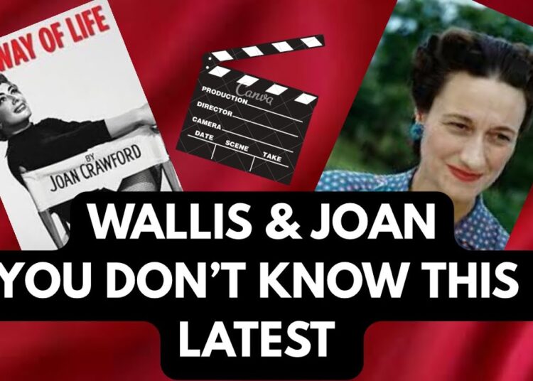 WALLIS & JOAN – WHAT YOU DON’T KNOW – #HOLLYWOOD #history #royal
