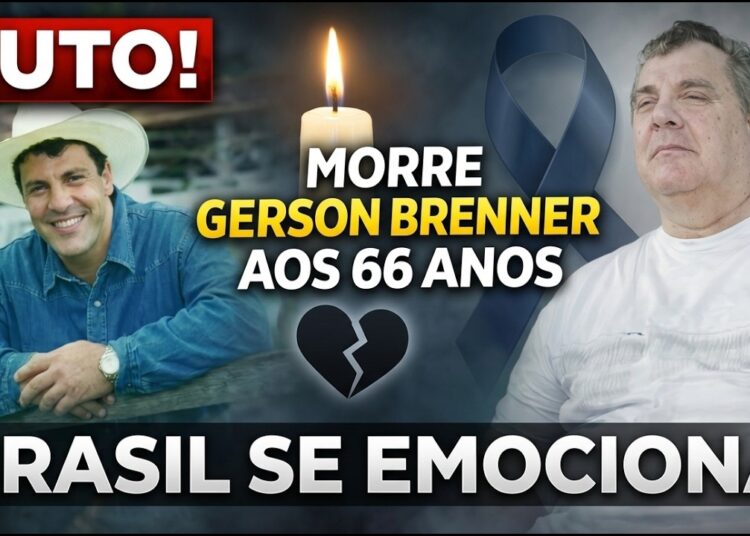 LUTO! Morre Gerson Brenner aos 66 anos e Brasil se emociona com despedida