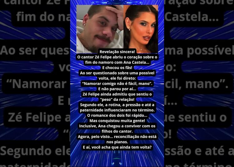 ZÉ FELIPE SURPREENDE AO FALAR DE TÉRMINO COM ANA CASTELA!