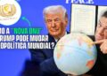 COMO A “NOVA ONU” DE TRUMP PODE MUDAR A GEOPOLÍTICA MUNDIAL?  | FOFOCA GEOPOLÍTICA #126