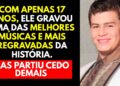 ELE PREVIU O PRÓPRIO FIM, MAS IGNOROU. PARTIU CEDO DEMAIS.