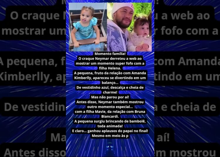 NEYMAR ENCANTA COM MOMENTO FOFO AO LADO DAS FILHAS!