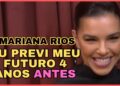 🚨MARIANA RIOS PREVIU SEU FUTURO 4 ANOS ANTES #celebridades #famosos #marianarios