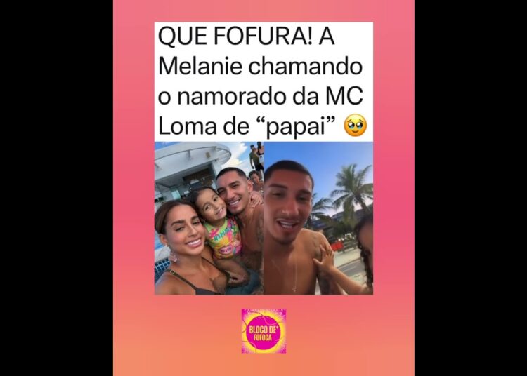 Melanie chamando o namorado da #mcloma de “papai” ❤️😍. #fofoca #fofocas