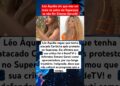 LEO ÁQUILLA PROTESTA CONTRATAÇÃO DE CARIÚCHA #feedshorts #ultimasnoticia #fofoca