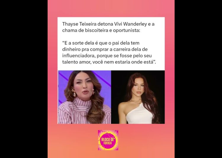 #thaysetexeira detona #viviwanderley  e a chama de biscoiteira e oportunista. #fofoca #fofocas