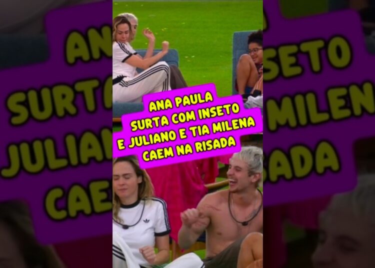 ANA PAULA COM MEDO DO INSETO E JULIANO E MILENA TROLANDO ELA