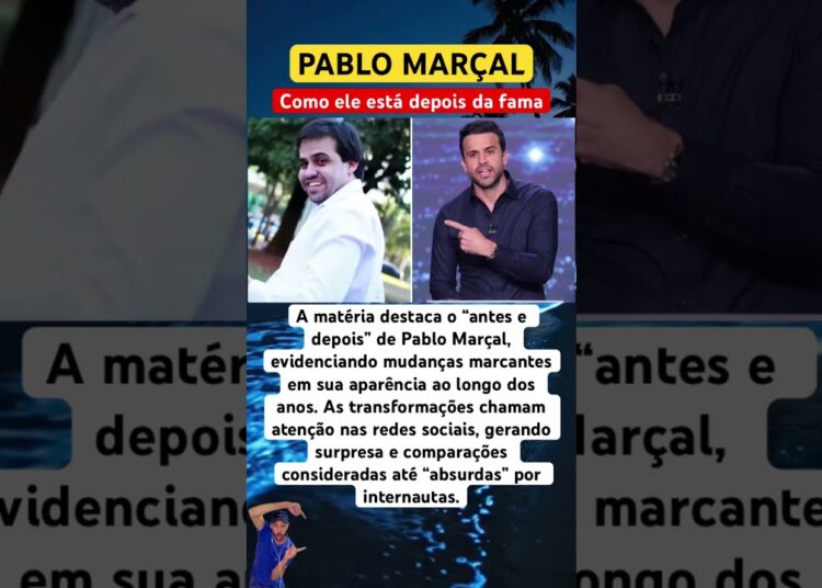 ELE DEPOIS DA FAMA – PABLO MARÇAL #fofoca