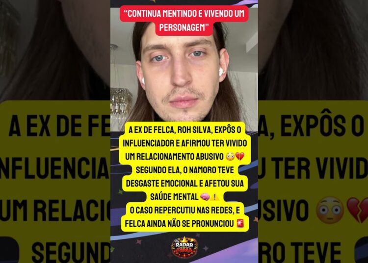 EX DE FELCA EXPÕE RELAÇÃO ABUSIVA E CHOCA A WEB 🚨
