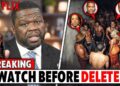 “50 Cent BREAKS SILENCE New Doc 3 EXPOSES Diddy & All Celebrities Linked to His Secret Parties”