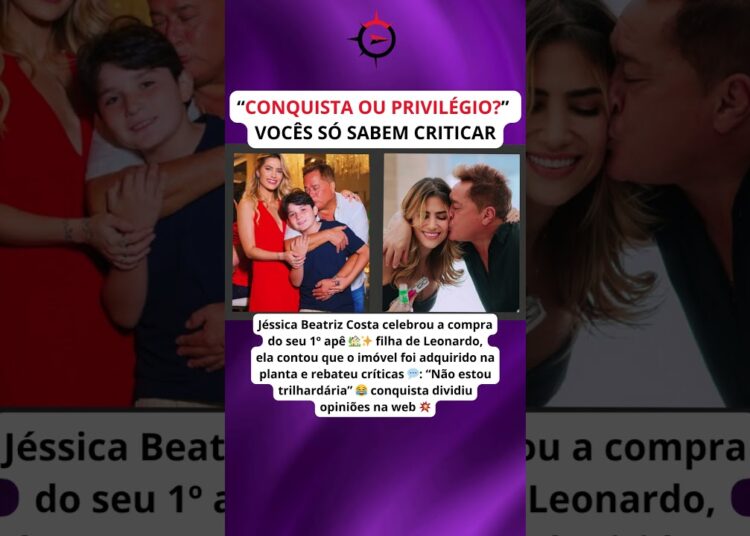 Conquista ou privilégio? Filha de Leonardo compra apê, rebate críticas e web se revolta! 😳🔥