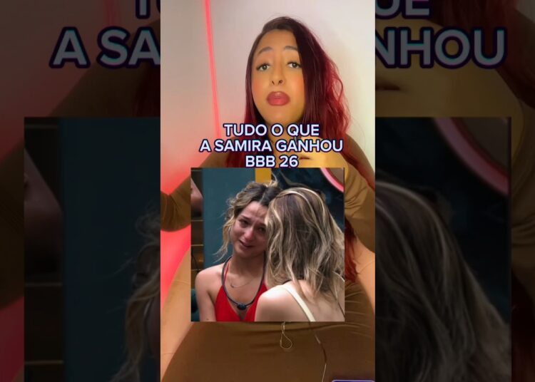 “VENCEDORA”? TUDO O QUE A SAMIRA GANHOU NO BBB 26… #fofocas #polemica #noticias #fofoca #fofoca #bbb