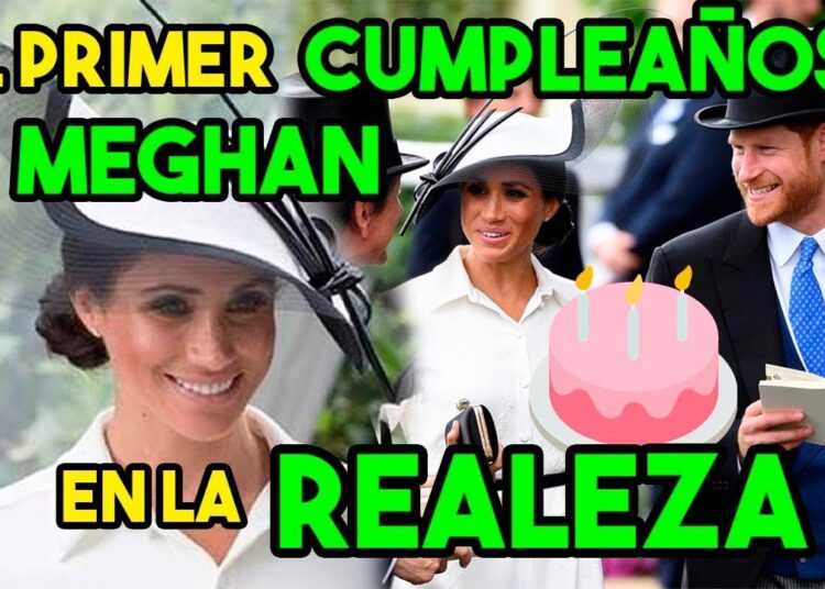 El PRIMER Cumpleaños de Meghan Markle en LA REALEZA! Entérate de Todos los Detalles