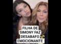 FILHA DE SIMONY FAZ DESABAFO EMOCIONANTE NA INTERNET E COMOVE OS FÃS ❤️