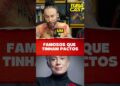 FAMOSOS QUE TINHAM PACTOS