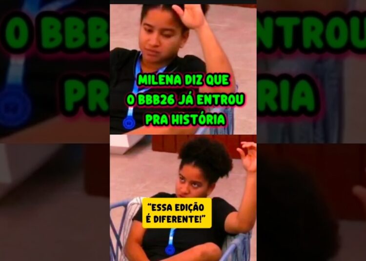 MILENA AFIRMA QUE ESTA EDIÇÃO DO BBB JUNTOU TODAS AS OUTRAS EM UMA SÓ! EDIÇÃO HISTÓRICA?