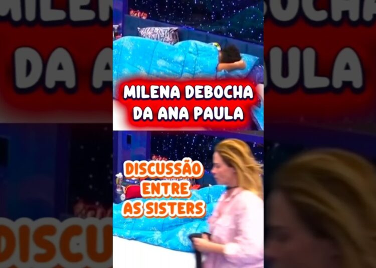 DEBOCHE E RAIVA: BRIGA ENTRE ANA PAULA E MILENA AGITA A MADRUGADA NO BBB 26