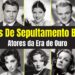 Pedidos De Enterro Final De Celebridades Famosas | Edição Era De Ouro 2