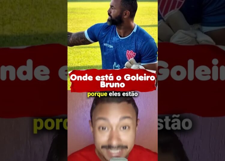 Ainda estão procurando o Goleiro Bruno