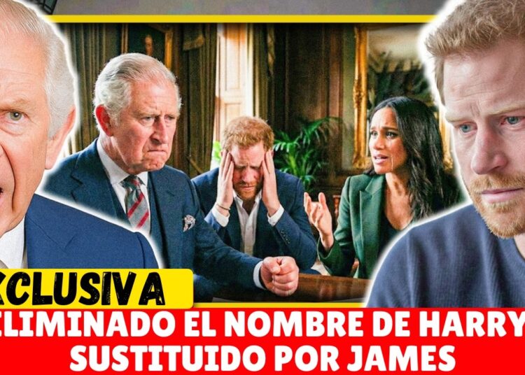 REY FURIOSO: Meghan culpa a la realeza por su fracaso, eliminan a Harry y James toma su lugar
