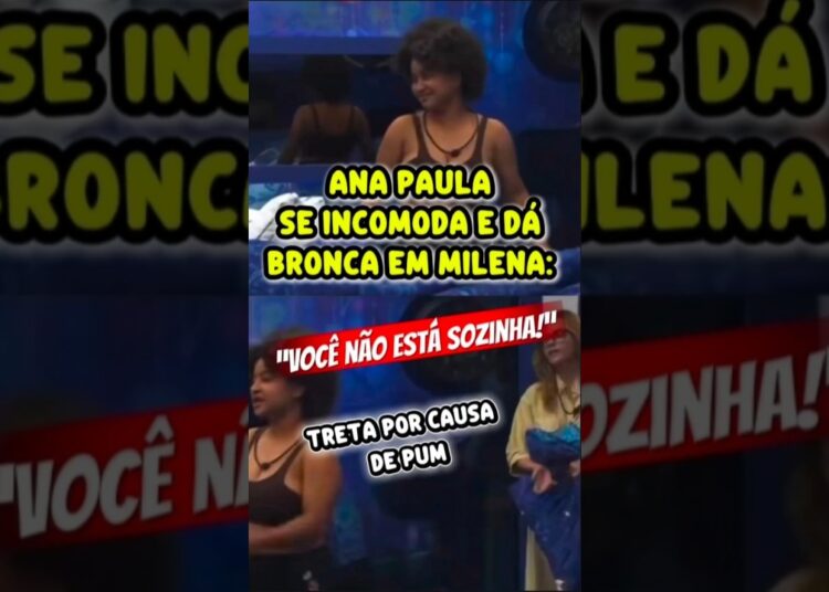 ANA PAULA DISCUTE COM MILENA APÓS FALTA DE RESPEITO DA SISTER E MILENA IGNORA