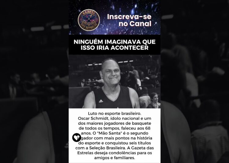 LUTO NO ESPORTE BRASILEIRO – FALECEU HOJE OSCAR SCHMIDT