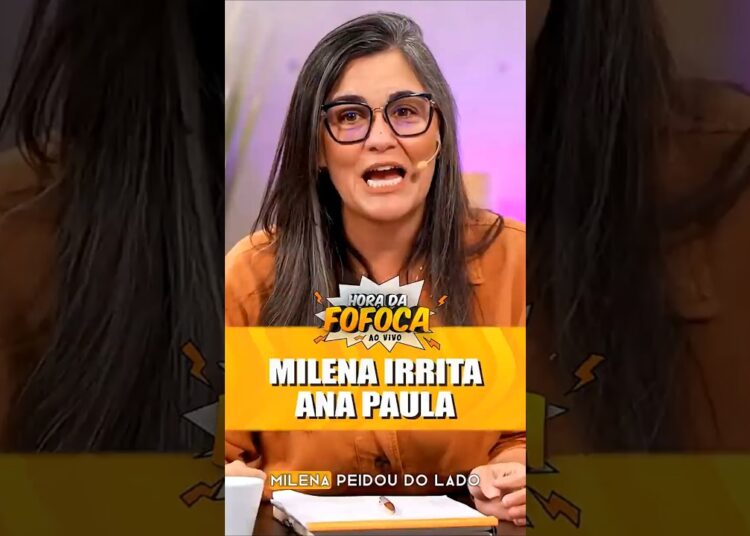 Milena irrita Ana Paula