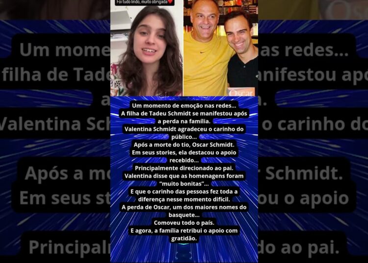 FILHA DE TADEU SCHMIDT AGRADECE APOIO APÓS MORTE DE OSCAR