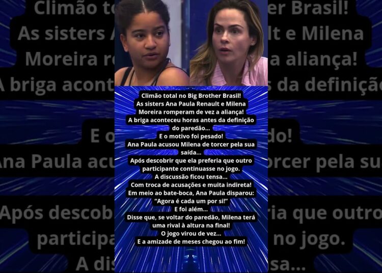 TRETA NO BBB! ANA PAULA E MILENA ROMPEM ALIANÇA AO VIVO