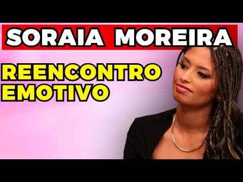 SORAIA MOREIRA: REENCONTRO EMOTIVO! | Fama Show