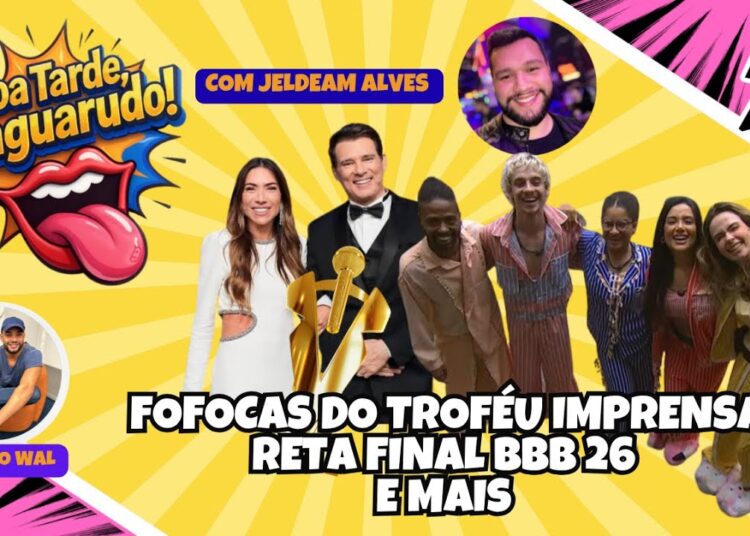 🚨 FOFOCAS DO TROFÉU IMPRENSA 2026 + RETA FINAL BBB E GIRO DE FOFOCAS – #BTLinguarudo